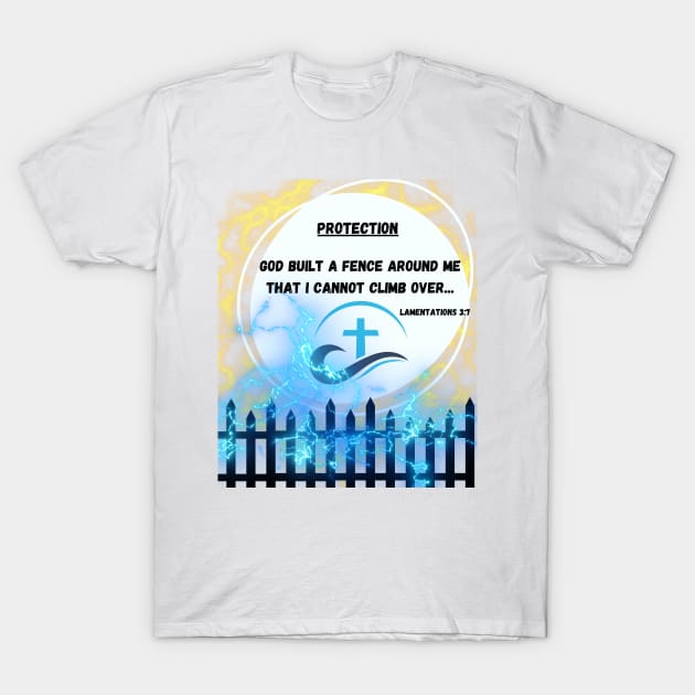 FENCE OF PROTECTION (WITH FORCE FIELD) T-Shirt by BIBLICAL TEA